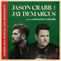 A Strange Way to Save the World_Jason Crabb,Jay Demarcus,Ashleigh Crabb