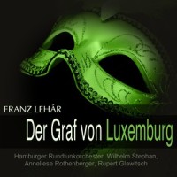 Der Graf von Luxemburg, Act I: "Ein Scheck auf die englische Bank" (René, Basil, Pélégrin, Mentschikow)_Hamburger Rundfunkorchester,Wilhelm Stephan,Rudolf Schock,Fritz Pätzold