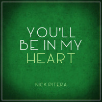 You'll Be In My Heart_Nick Pitera