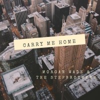Carry Me Home_Morgan Wade,The Stepbrothers