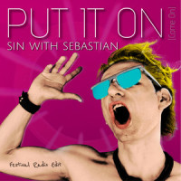 Put It on (Come on)_Sin With Sebastian,Sebastian Roth