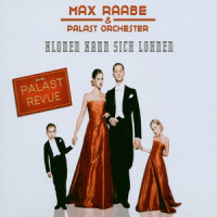 Klonen kann sich lohnen_Max Raabe,Palast Orchester