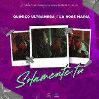 Solamente Tu_Quimico Ultra Mega,La Ross Maria