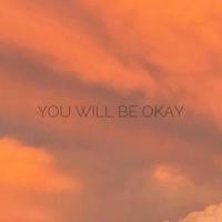 You Will Be Okay (feat. Raquel Castro)_Andrew Vass,Raquel Castro