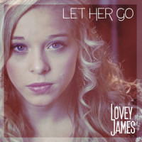 Let Her Go_Lovey James