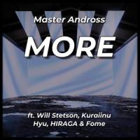 MORE(feat. Will Stetson, Hyu, HIRAGA, Fome & Kuraiinu)_Master Andross,Will Stetson,Hyu,HIRAGA,Fome,Kuraiinu