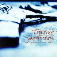 The Beauty & The Tragedy_Trading Yesterday