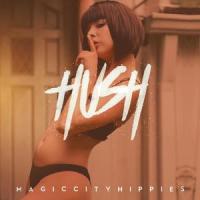 Hush_Magic City Hippies