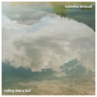 Rolling Like A Ball_Ludovico Einaudi
