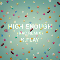 High Enough_K.Flay