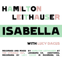 Isabella (with Lucy Dacus)_Hamilton Leithauser,Lucy Dacus