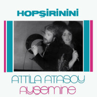 Hopşirinini_Attila Atasoy,Ayse Mine,Jacques Demarny,Enrico Macias,Onno Tunç