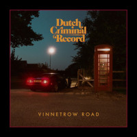 Vinnetrow Road_Dutch Criminal Record,Riordan Hanan,Samuell Thrussell,Joe Frampton
