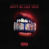 Don't Be Like That(feat. Beau Young Prince & Mod Da God)_Yalamusiq,Beau Young Prince,Mod da God