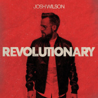 Revolutionary_Josh Wilson