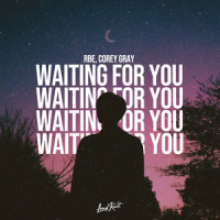 Waiting for You_RBE,Corey Gray