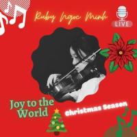 Joy to the World_Ruby Ngoc Minh,George Friedrich Handel,Ngọc Minh