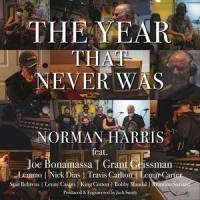 The Year That Never Was(feat. Joe Bonamassa, Grant Geissman, Lemmo, Nick Dias & Stanley Behrens)_Norman Harris,Brandon Soriano,Jen Angkahan,Joe Bonamassa,Grant Geissman,LEMMO,Nick Dias,Stanley Behrens