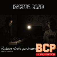 Bukan cinta pertama(BCP)_Kaktuz Band