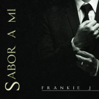 Sabor a Mi (Be True to Me)_Frankie J,Alvaro Carrillo
