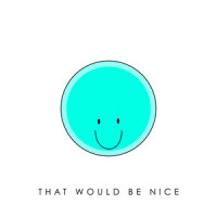 That Would Be Nice_Floduxe,Kyle Reynolds