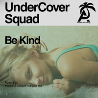 Be Kind_UnderCover Squad,Pat The Cat,Ashley Frangipane,Christopher Comstock,Freddy Wexler,Gian Stone