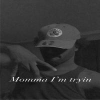 momma im tryin_Jay Jay