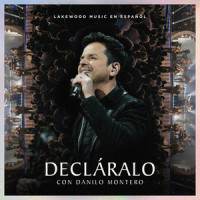 Decláralo_Lakewood Music En Español,Danilo Montero