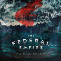 What Are We Fighting For_The Federal Empire
