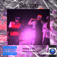 Sauce_Nation,40 Water,Juice Blood