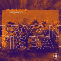 Imaginandome, Imaginandote_Bryan Visbal