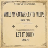 While My Guitar Gently Weeps_Madi Diaz,The Guest and the Host