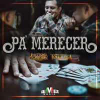 Pa' Merecer_El Palomo Y El Gorrion,Edwin Luna y La Trakalosa de Monterrey,Amador Aguilera,Chuy Gonzalez,Lian González