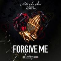 Forgive Me(feat. Azariah)_Metri Da Don,Azariah