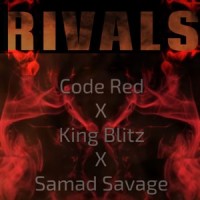 Rivals (feat. King Blitz & Samad Savage)_Code Red,King Blitz,Samad Savage
