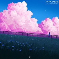 Escape Forever_LucasTangMusic,Skylar,VERMIN’Records,Richard不会作曲