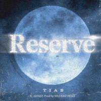 Reserve 后备_TIAB,AKIKO