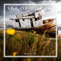 Sea Of Dispair_Matty M.