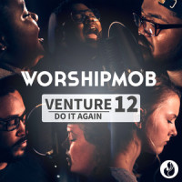 Do It Again_WorshipMob,Cross Worship