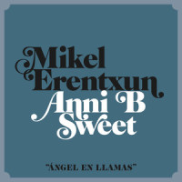 Ángel en llamas(feat. Anni B Sweet)_Mikel Erentxun,Anni B Sweet
