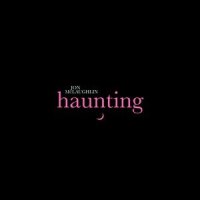 Haunting_Jon McLaughlin