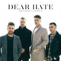 Dear Hate_Anthem Lights