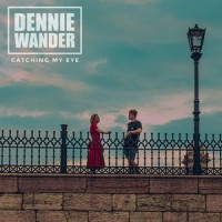 Catching My Eye_Dennie Wander