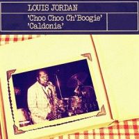 Choo Choo Ch' Boogie_Louis Jordan