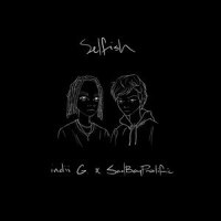Selfish_SadBoyProlific,Indii G