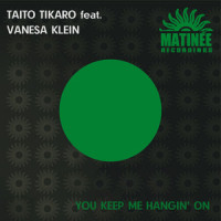 You Keep Me Hangin' on(feat. Vanesa Klein)_Taito Tikaro,Vanesa Klein,Brian Holland,Edward Holland Jr.,Lamont Dozier
