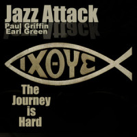 The Journey is Hard_Jazz Attack,Earl Green,Paul Griffin