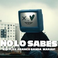 No Lo Sabes_KID FLEX,Franco Banda,Maravi