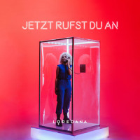 Jetzt rufst du an_Loredana