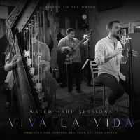 Viva La Vida(En Vivo)_Ivan Zavala,Orquesta H2O Sonidos Del Agua